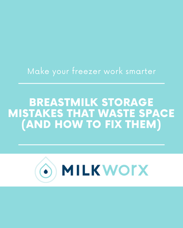 Breastmilk Storage Mistakes That Waste Space (and How to Fix Them)